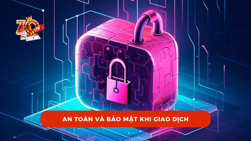 An toàn và bảo mật khi giao dịch