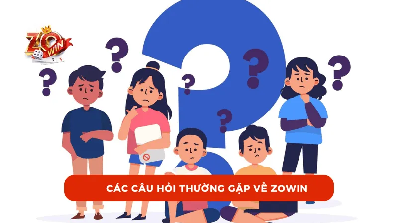 Các câu hỏi thường gặp về ZOWIN