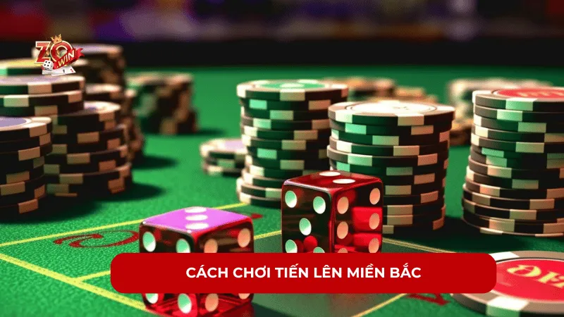 Cách chơi Tiến Lên Miền Bắc