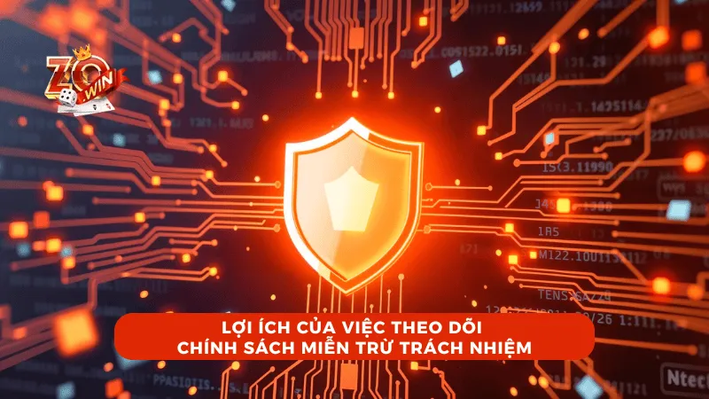 Lợi ích của việc theo dõi chính sách miễn trừ trách nhiệm