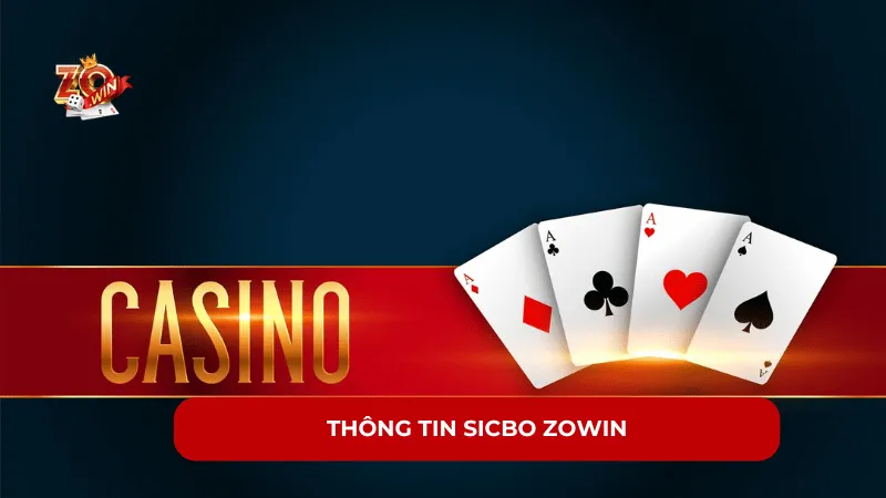 Thông Tin Sicbo Zowin Trải Nghiệm Cá Cược Trực Tuyến Hấp Dẫn